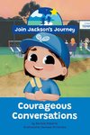 JOIN JACKSON's JOURNEY Courageous Conversations