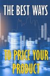 The best ways to price your product