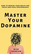 Master Your Dopamine