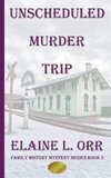 The Unscheduled Murder Trip