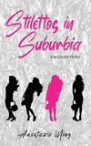 Stilettos in Suburbia-Encounters