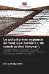 Le polystyrène expansé en tant que matériau de construction innovant
