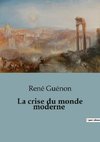 La crise du monde moderne