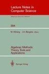 Algebraic Methods: Theory, Tools and Applications