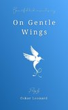 On Gentle Wings