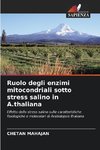 Ruolo degli enzimi mitocondriali sotto stress salino in A.thaliana