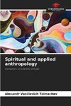 Spiritual and applied anthropology