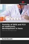 Toxicity of DFB and FCX on embryonic development in hens