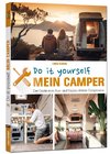 Der eigene Camper - Der Guide zum Selbstausbau -