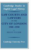 Law Courts and Lawyers in the City of London, 1300-1550
