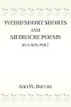 Weird Short Shorts and Mediocre Poems  By a Non-Poet