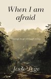 When I Am Afraid