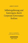 Selbstregulierung und Konvergenz durch Corporate-Governance-Kodizes