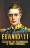 Edward VIII, The British King Who Renounced The Throne For His Love