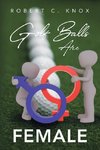Golf Balls Are Female