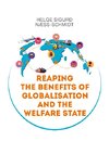 Reaping the Benefits of Globalisation and the Welfare State