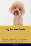Toy Poodle Guide  Toy Poodle Guide Includes