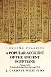 A Popular Account of the Ancient Egyptians Revised and Abridged From His Larger Work  Volume 2 of 2