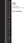 Code of Federal Regulations, Title 12 Banks and Banking 1-199, Revised as of January 1, 2024