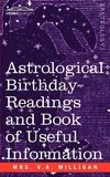Astrological Birthday Readings And, Book of Useful Information