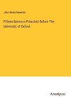 Fifteen Sermons Preached Before The University of Oxford