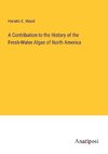 A Contribution to the History of the Fresh-Water Algae of North America