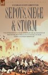 Sepoys, Siege & Storm - The Experiences of a Young Officer of H.M.'s 61st Regiment at Ferozepore, Delhi Ridge and at the Fall of Delhi During the Indi