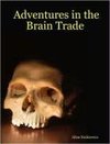 Adventures in the Brain Trade