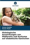 Histologische Auswirkungen von Metformin und Kurkuma auf diabetische Kaninchen