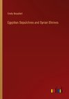 Egyptian Sepulchres and Syrian Shrines