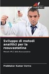 Sviluppo di metodi analitici per la rosuvastatina