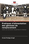 Pratiques d'alimentation des génisses de remplacement