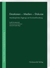 Emotionen - Medien - Diskurse