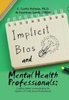 Implicit Bias and Mental Health Professionals