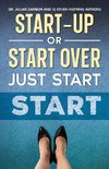 Start-Up or Start Over. Just Start.