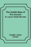 The Saddle Boys of the Rockies; Or, Lost on Thunder Mountain