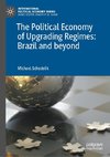 The Political Economy of Upgrading Regimes: Brazil and beyond