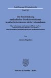 Die Beschränkung ausländischer Direktinvestitionen in sicherheitsrelevante zivile Unternehmen.