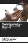 Atypical medical case series: differential diagnosis