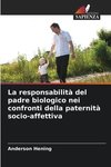 La responsabilità del padre biologico nei confronti della paternità socio-affettiva
