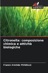 Citronella: composizione chimica e attività biologiche