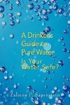 A Drinker's Guide to Pure Water