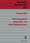 Featurebasierte Integration von CAD/CAM-Systemen