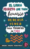 El libro secreto que todo Acuario debería tener para triunfar en todo