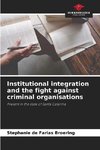 Institutional integration and the fight against criminal organisations