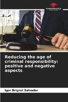 Reducing the age of criminal responsibility: positive and negative aspects