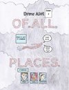OF. ALL. PLACES. (A comic book by Drew Alot)