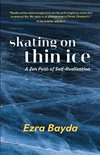 Skating on Thin Ice - A Zen Path of Self-Realization
