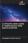 La filosofia della realtà e l'esplorazione dello spazio profondo