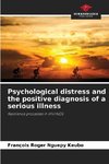 Psychological distress and the positive diagnosis of a serious illness